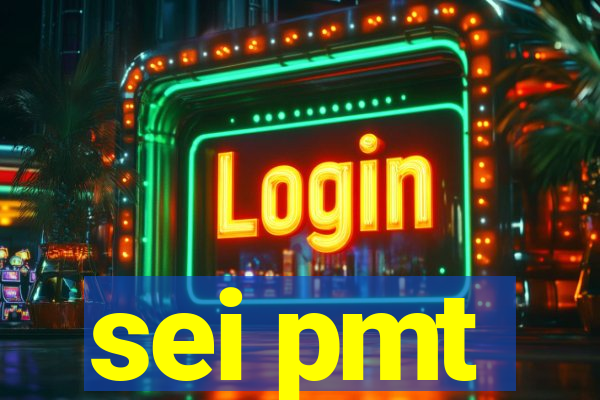 sei pmt